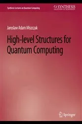 Book cover of High Level Structures for Quantum Computing by Jaroslaw Miszczak