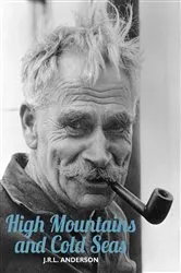 Book cover of High Mountains and Cold Seas by J.R.L. Anderson