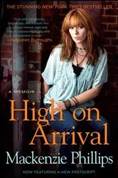 Book cover of High On Arrival by Mackenzie Phillips