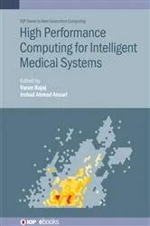 Book cover of High Performance Computing for Intelligent Medical Systems by Varun Bajaj