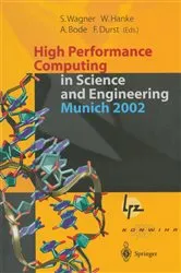 Book cover of High Performance Computing in Science and Engineering, Munich 2002 by Siegfried Wagner