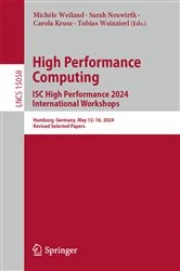 Book cover of High Performance Computing. ISC High Performance 2024 International Workshops by Michèle Weiland