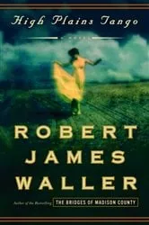 Book cover of High Plains Tango by Robert James Waller