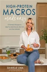 Book cover of High-Protein Macros Made Easy by Danielle Lima