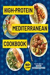 Book cover of High-Protein Mediterranean Cookbook by Good Housekeeping