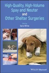 Book cover of High-Quality, High-Volume Spay and Neuter and Other Shelter Surgeries by Sara White