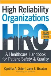 Book cover of High Reliability Organizations: A Healthcare Handbook for Patient Safety & Quality, Second Edition by Oster A. Cynthia