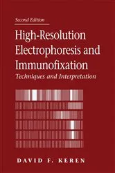Book cover of High-Resolution Electrophoresis and Immunofixation (2nd ed.) by David F. Keren