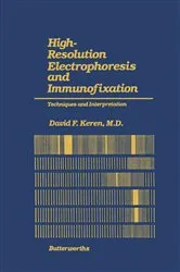 Book cover of High-Resolution Electrophoresis and Immunofixation by David F. Keren