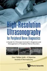 Book cover of High-resolution Ultrasonography For Peripheral Nerve Diagnostics: A Guide For Clinicians Involved In Diagnosis And Management Of Peripheral Nerve Disorders by Einar P Wilder-smith