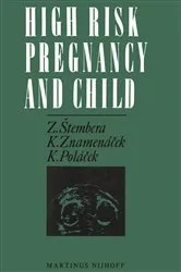 Book cover of High Risk Pregnancy and Child by Z. Stembera