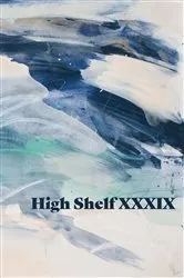 Book cover of High Shelf XXXIX by High Shelf Press
