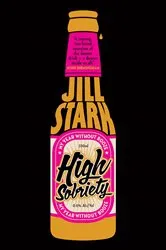 Book cover of High Sobriety by Jill Stark