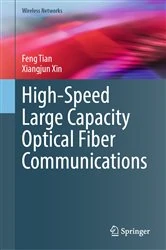 Book cover of High-Speed Large Capacity Optical Fiber Communications by Feng Tian