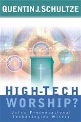 Book cover of High-Tech Worship? by Quentin J. Schultze