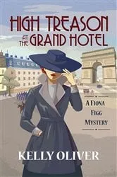 Book cover of High Treason at the Grand Hotel by Kelly Oliver