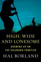 Book cover of High, Wide and Lonesome by Hal Borland
