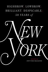 Book cover of Highbrow, Lowbrow, Brilliant, Despicable by The Editors of New York Magazine