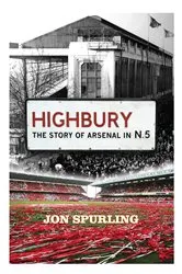 Book cover of Highbury by Jon Spurling