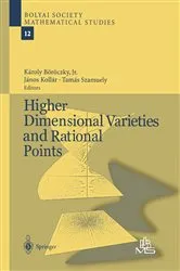 Book cover of Higher Dimensional Varieties and Rational Points by Károly Jr. Böröczky