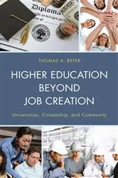 Book cover of Higher Education beyond Job Creation by Thomas A. Bryer