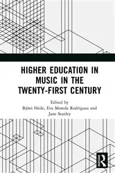 Book cover of Higher Education in Music in the Twenty-First Century by Björn Heile