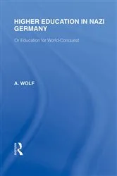 Book cover of Higher Education in Nazi Germany (RLE Responding to Fascism by A Wolf