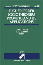 Book cover of Higher Order Logic Theorem Proving and its Applications by L.J.M. Claesen