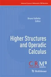 Book cover of Higher Structures and Operadic Calculus by Bruno Vallette