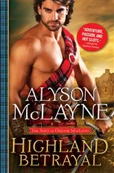 Book cover of Highland Betrayal by Alyson McLayne