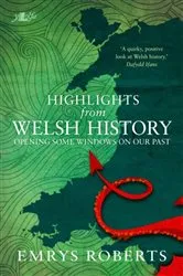 Book cover of Highlights from Welsh History by Emrys Roberts