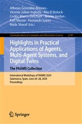 Book cover of Highlights in Practical Applications of Agents, Multi-Agent Systems, and Digital Twins: The PAAMS Collection by Alfonso González-Briones