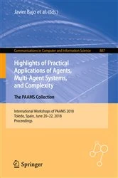 Book cover of Highlights of Practical Applications of Agents, Multi-Agent Systems, and Complexity: The PAAMS Collection by Javier Bajo