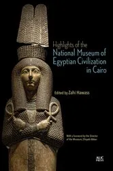 Book cover of Highlights of the National Museum of Egyptian Civilization in Cairo by Zahi Hawass