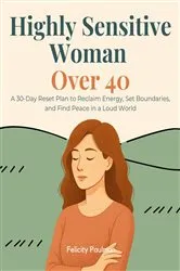 Book cover of Highly Sensitive Woman Over 40 by Felicity Paulman