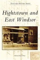 Book cover of Hightstown and East Windsor by Richard Harlan Pratt