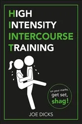 Book cover of HIIT: High Intensity Intercourse Training by Joe Dicks