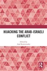 Book cover of Hijacking the Arab-Israeli Conflict by Asaf Romirowsky