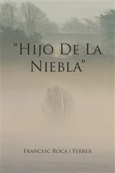 Book cover of “Hijo De La Niebla” by Francesc Roca i Ferrer