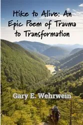 Book cover of Hike to Alive by Gary E. Wehrwein