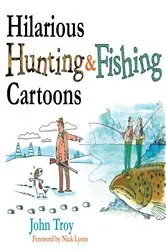 Book cover of Hilarious Hunting & Fishing Cartoons by John Troy