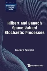 Book cover of Hilbert And Banach Space-valued Stochastic Processes by Yuichiro Kakihara