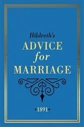 Book cover of Hildreth's Advice for Marriage, 1891 by Hildreth