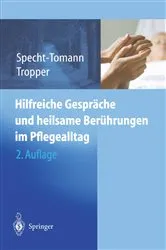 Book cover of Hilfreiche Gespräche und heilsame Berührungen im Pflegealltag (2nd ed.) by Monika Specht-Tomann