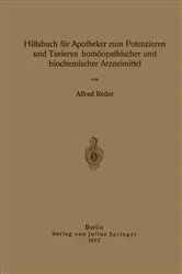 Book cover of Hilfsbuch für Apotheker zum Potenzieren und Taxieren homöopathischer und biochemischer Arzneimittel by Alfred Reder