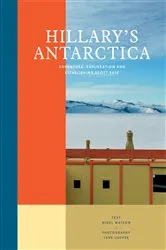 Book cover of Hillary's Antarctica by Nigel Watson