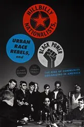 Book cover of Hillbilly Nationalists, Urban Race Rebels, and Black Power by Amy Sonnie