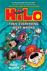 Book cover of Hilo Book 5: Then Everything Went Wrong by Judd Winick