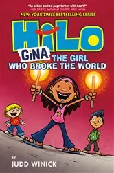 Book cover of Hilo Book 7: Gina---The Girl Who Broke the World by Judd Winick
