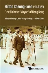 Book cover of Hilton Cheong-leen (å¼µæœ‰èˆˆ): First Chinese 'Mayor' Of Hong Kong by Unknown